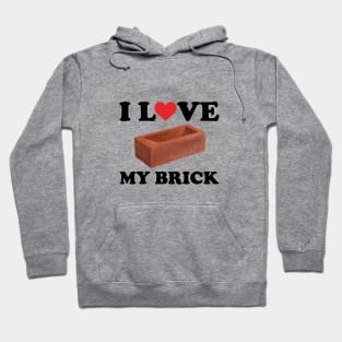 I love my brick design - black type Hoodie